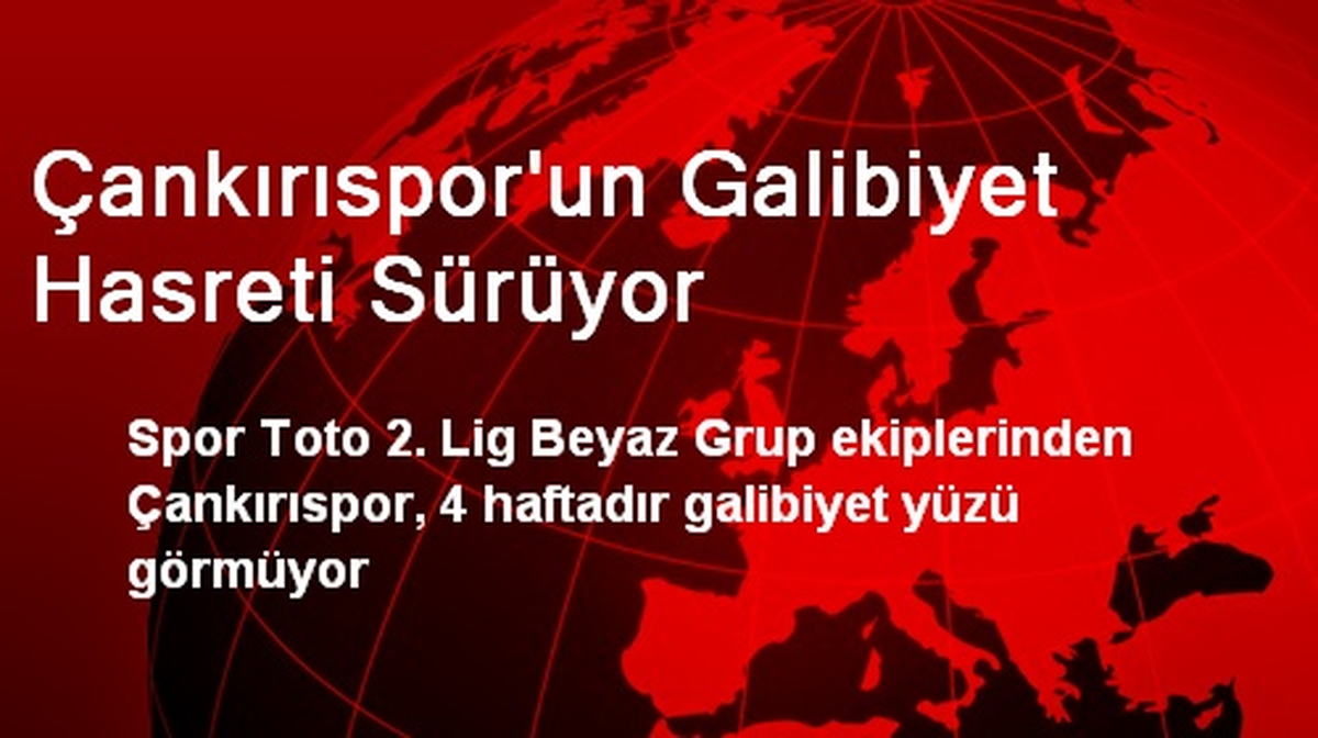 Çankırıspor\'un Galibiyet Hasreti Sürüyor