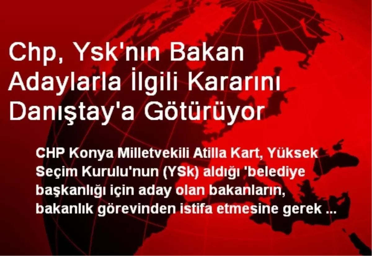 Chp, Ysk\'nın Bakan Adaylarla İlgili Kararını Danıştay\'a Götürüyor