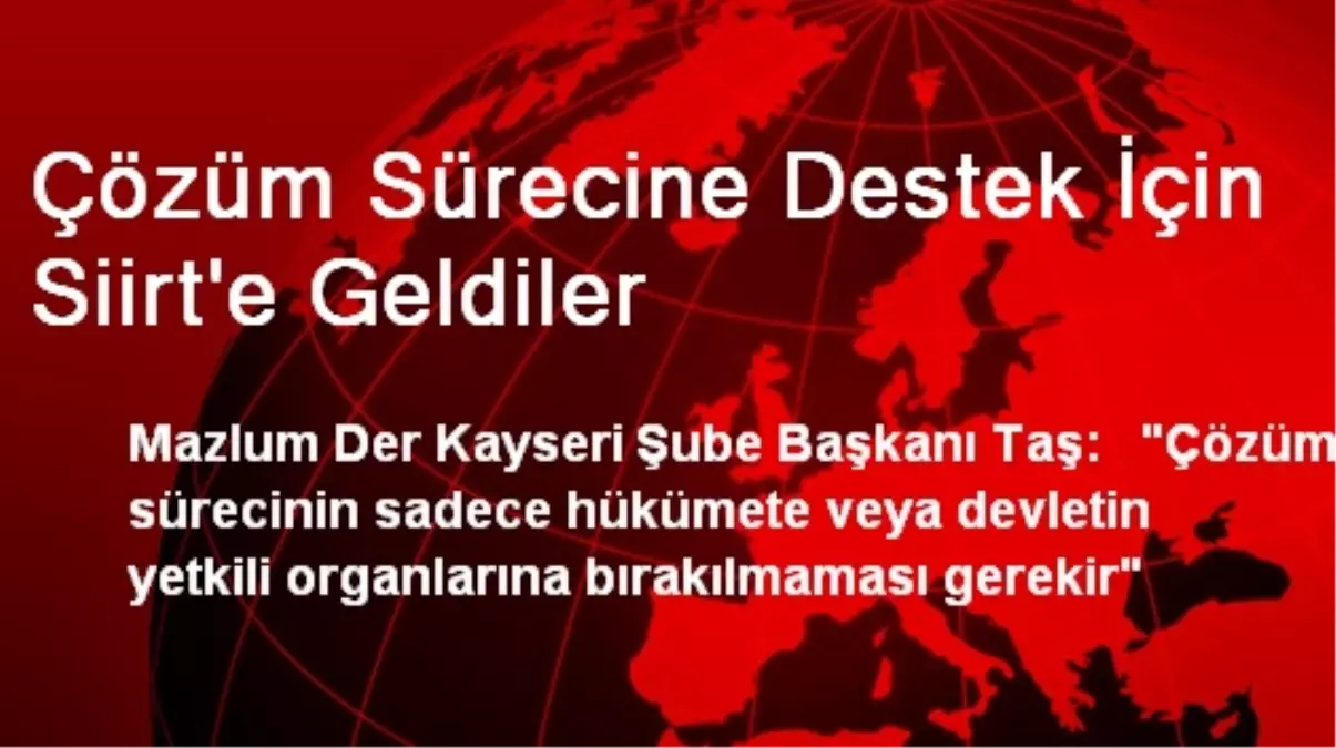 Çözüm Sürecine Destek İçin Siirt\'e Geldiler