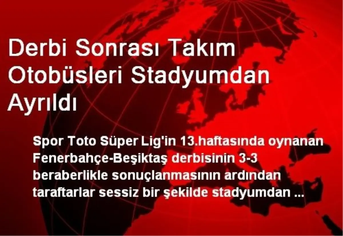 Derbi Sonrası Takım Otobüsleri Stadyumdan Ayrıldı