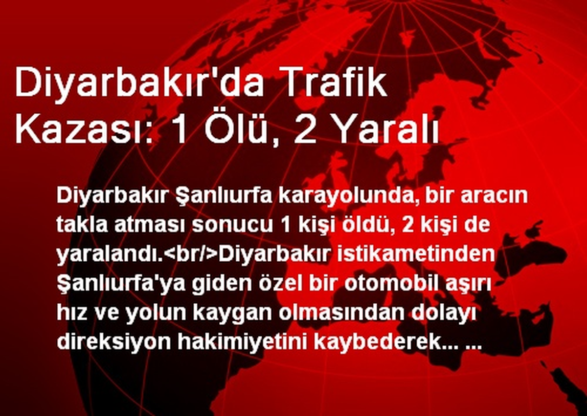 Diyarbakır\'da Trafik Kazası: 1 Ölü, 2 Yaralı