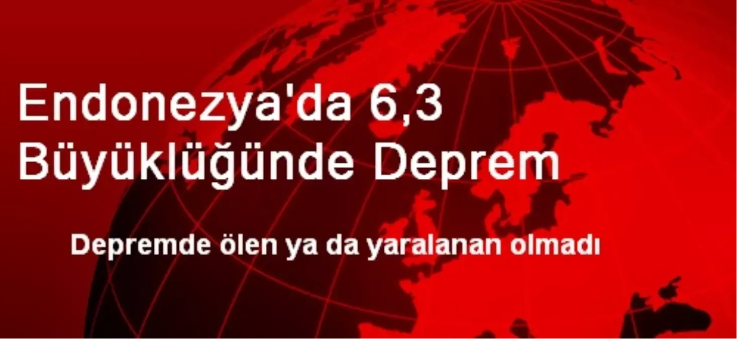 Endonezya\'da 6,3 Büyüklüğünde Deprem