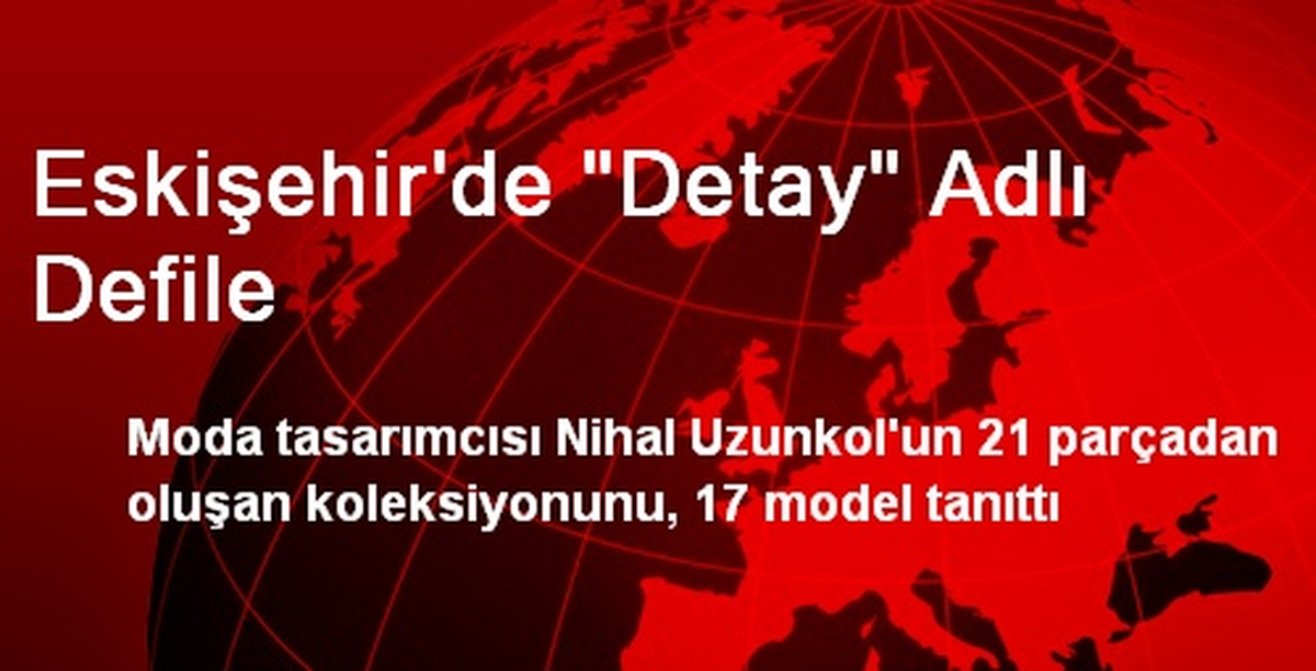 Eskişehir\'de "Detay" Adlı Defile