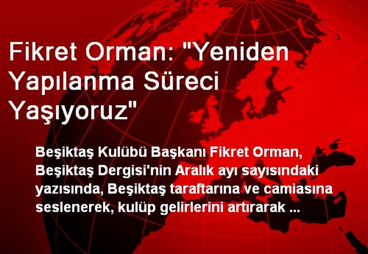Fikret Orman: "Yeniden Yapılanma Süreci Yaşıyoruz"
