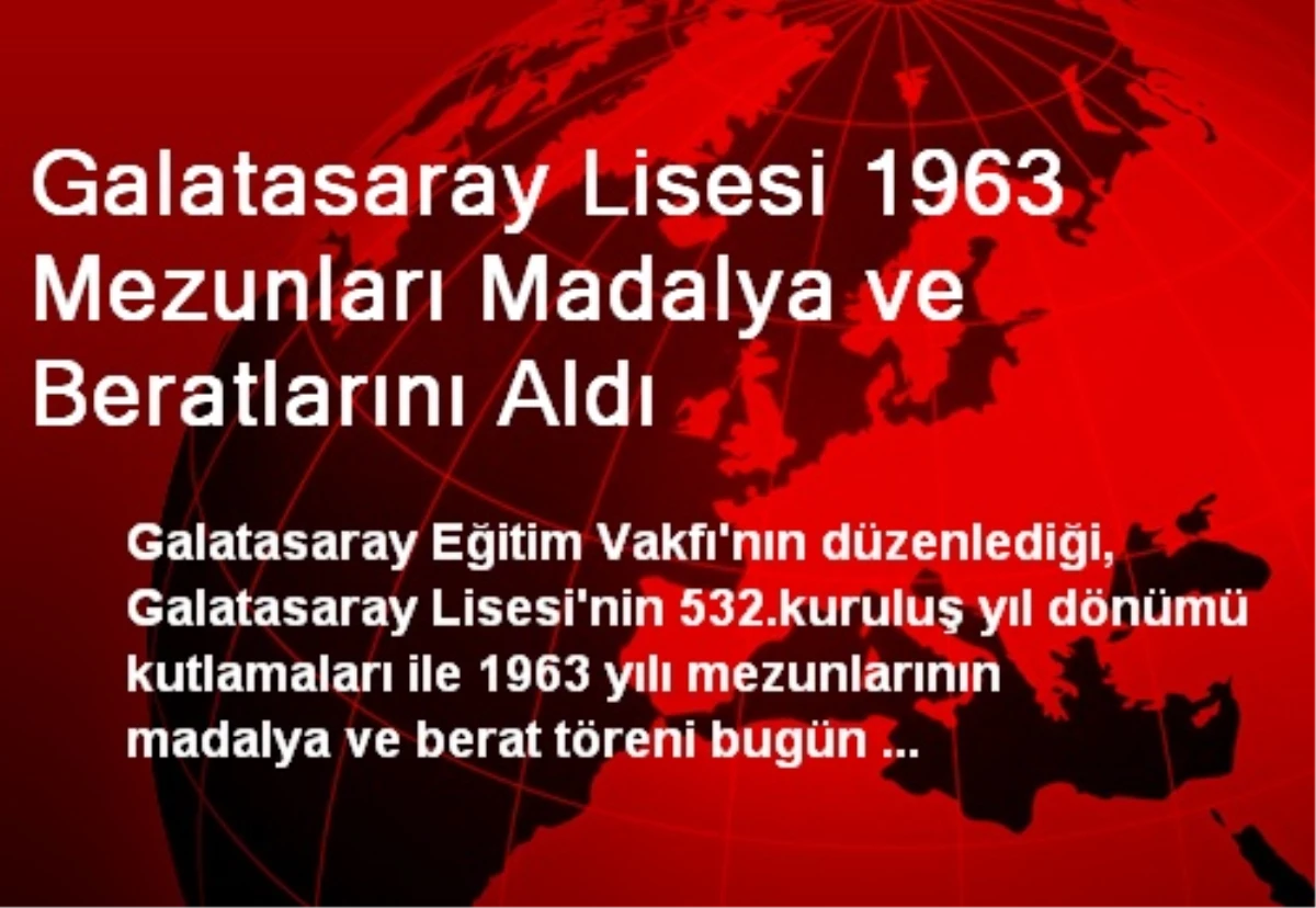 Galatasaray Lisesi 1963 Mezunları Madalya ve Beratlarını Aldı