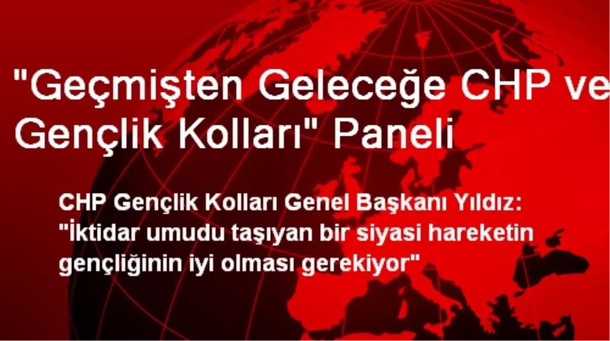 "Geçmişten Geleceğe CHP ve Gençlik Kolları" Paneli