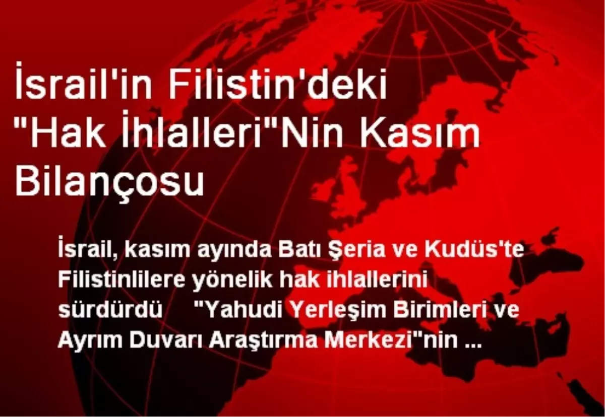 İsrail\'in Filistin\'deki "Hak İhlalleri"Nin Kasım Bilançosu