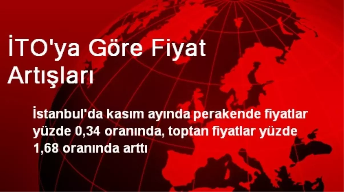 İTO\'ya Göre Fiyat Artışları