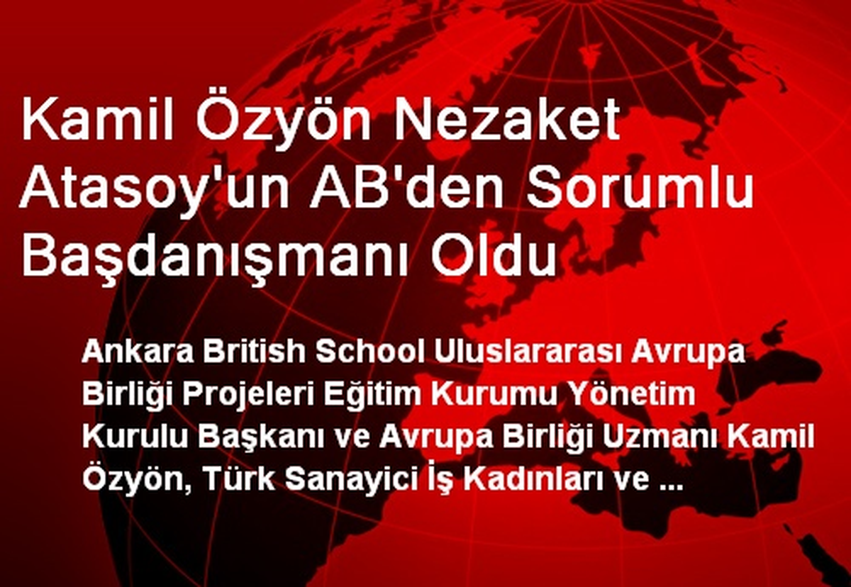 Kamil Özyön Nezaket Atasoy\'un AB\'den Sorumlu Başdanışmanı Oldu