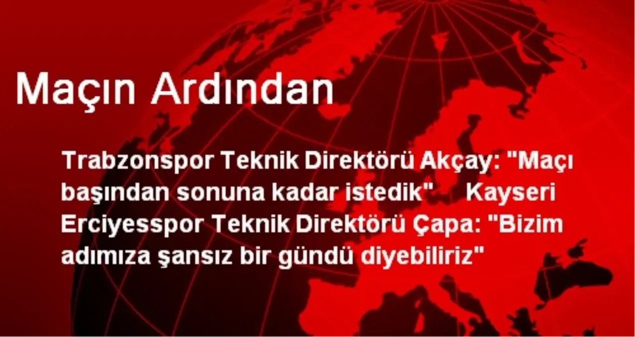 Maçın Ardından