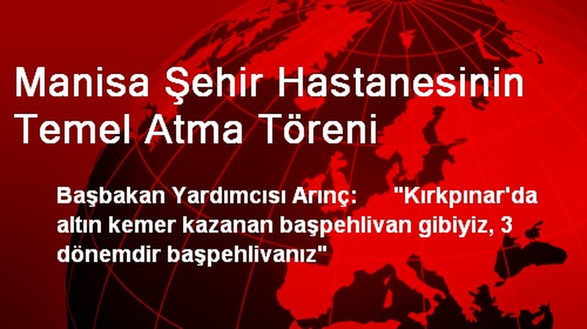 Manisa Şehir Hastanesinin Temel Atma Töreni