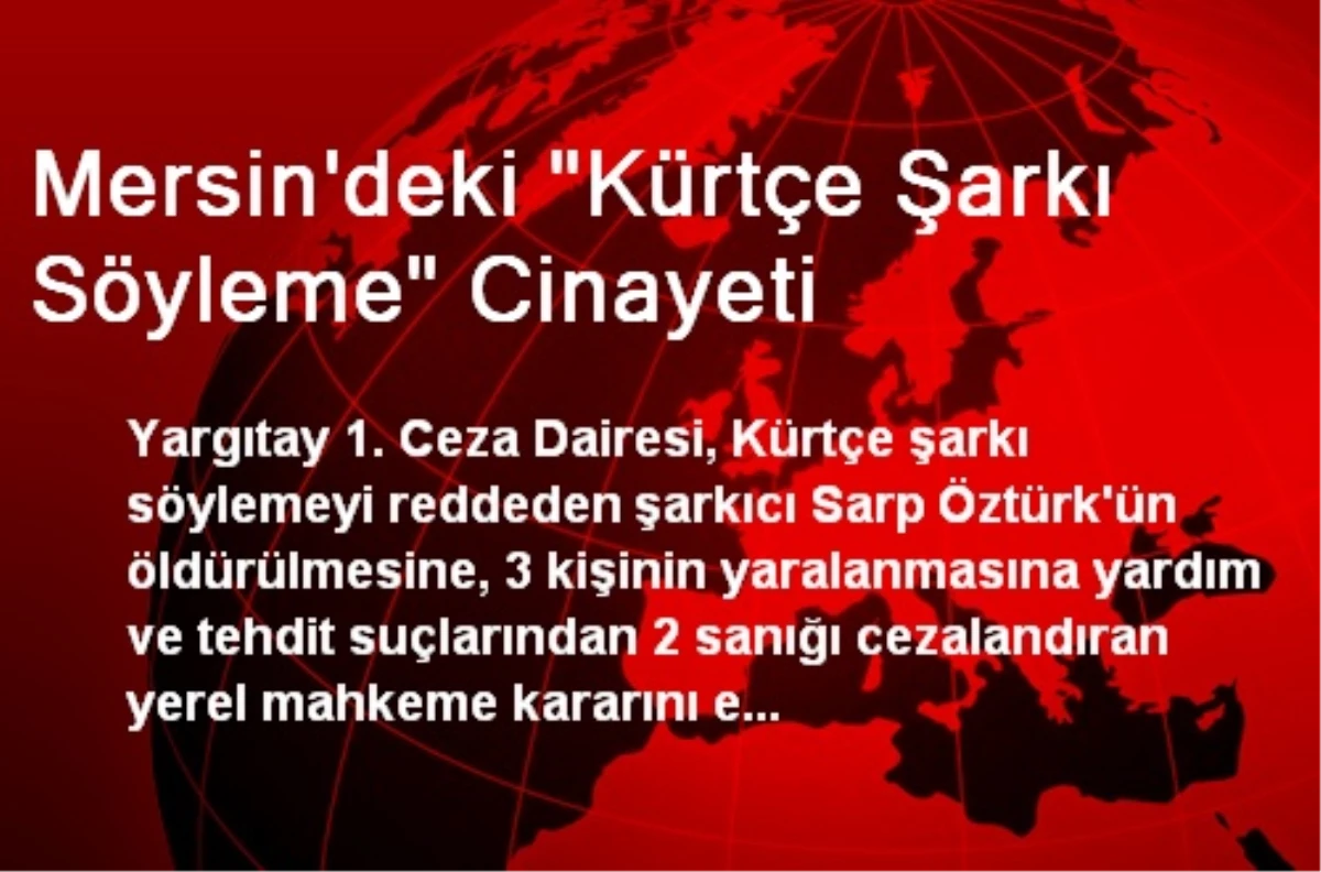 Mersin\'deki "Kürtçe Şarkı Söyleme" Cinayeti