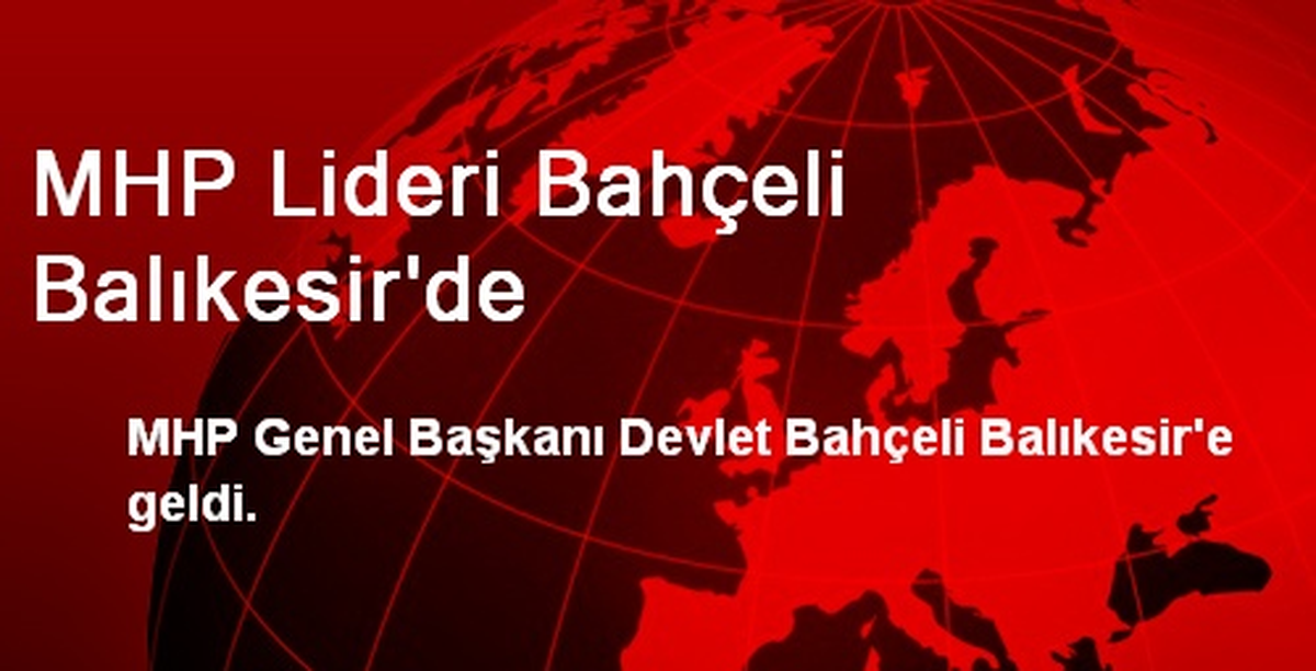 MHP Lideri Bahçeli Balıkesir\'de