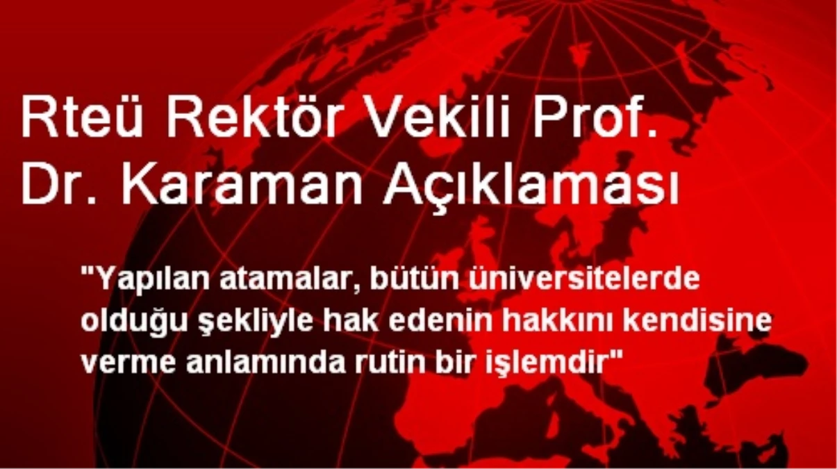 Rteü Rektör Vekili Prof. Dr. Karaman Açıklaması