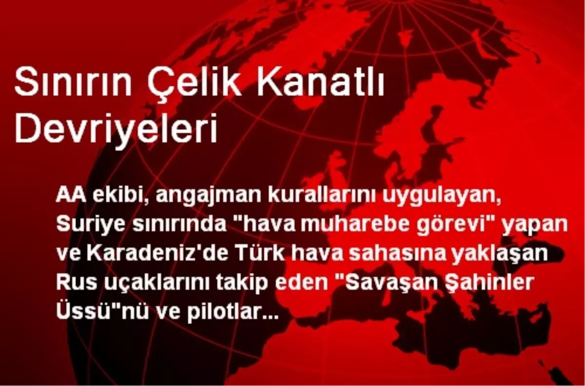 Sınırın Çelik Kanatlı Devriyeleri