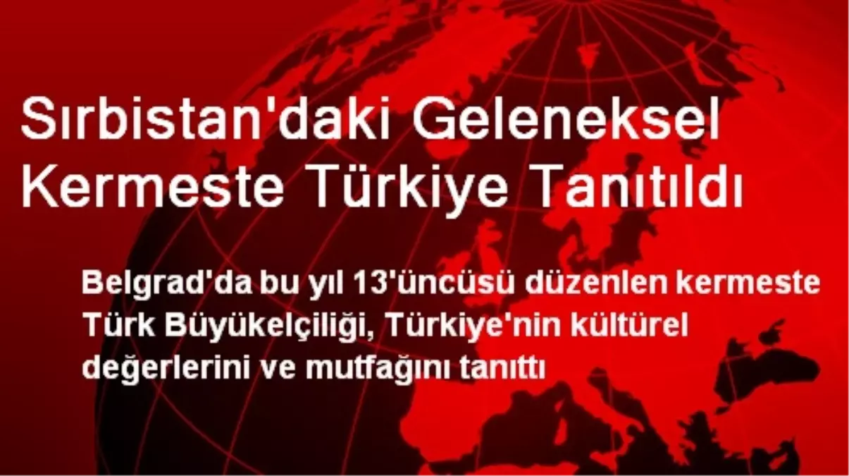 Sırbistan\'daki Geleneksel Kermeste Türkiye Tanıtıldı