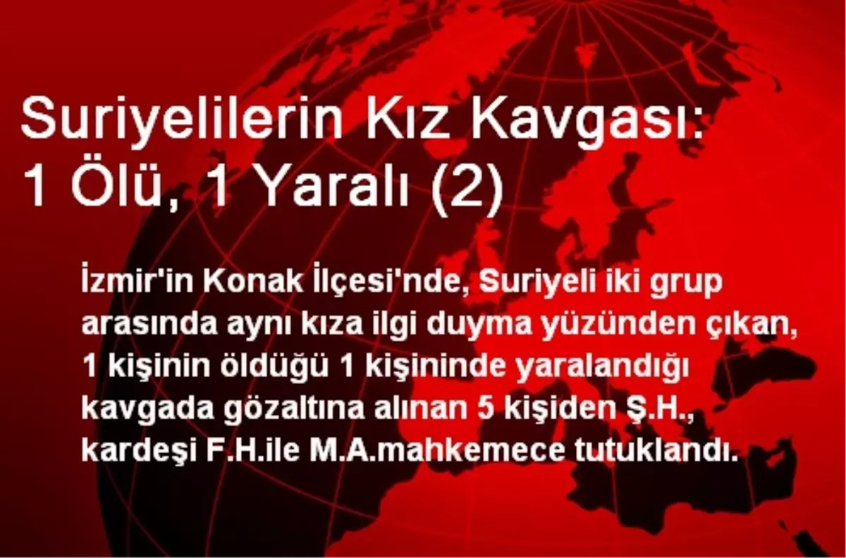 Suriyelilerin Kız Kavgası: 1 Ölü, 1 Yaralı (2)