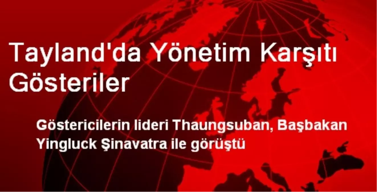 Tayland\'da Yönetim Karşıtı Gösteriler