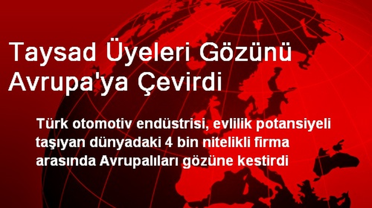 Taysad Üyeleri Gözünü Avrupa\'ya Çevirdi