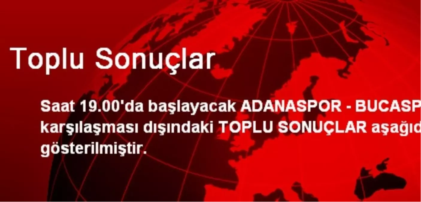 Toplu Sonuçlar