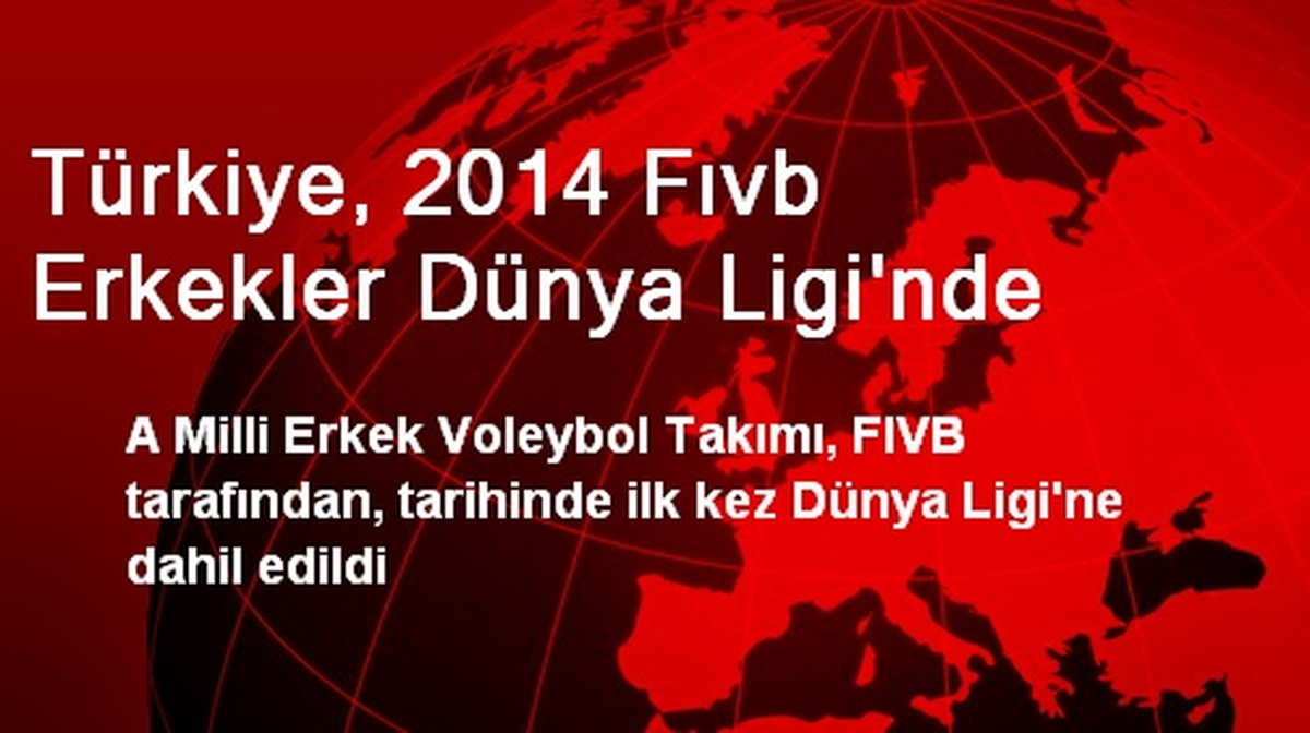 Türkiye, 2014 Fıvb Erkekler Dünya Ligi\'nde