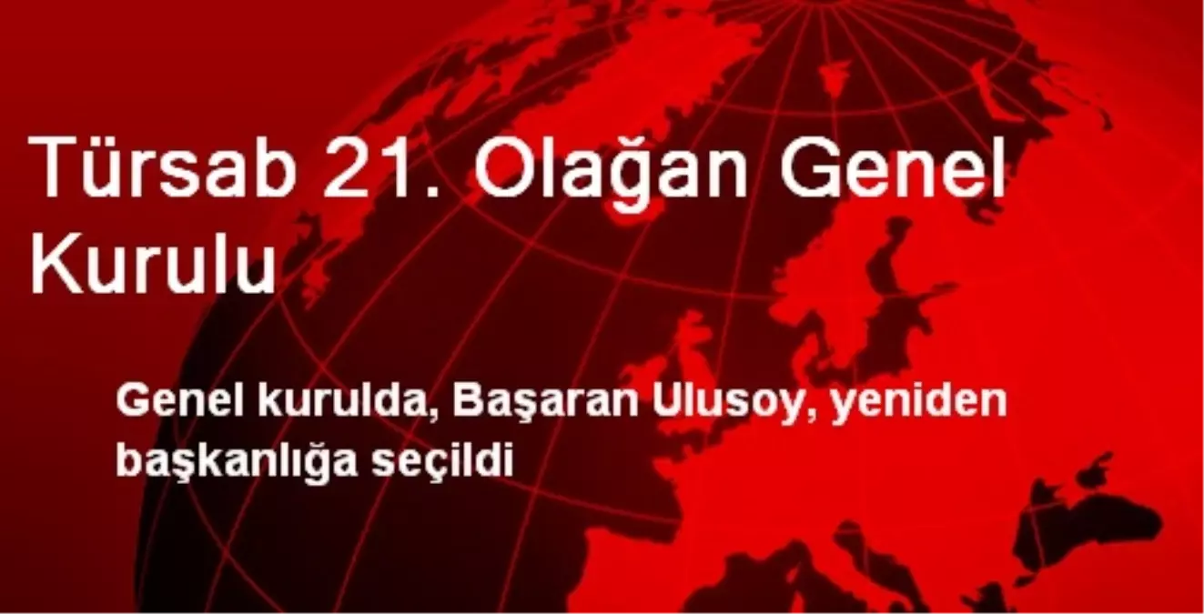 Türsab 21. Olağan Genel Kurulu