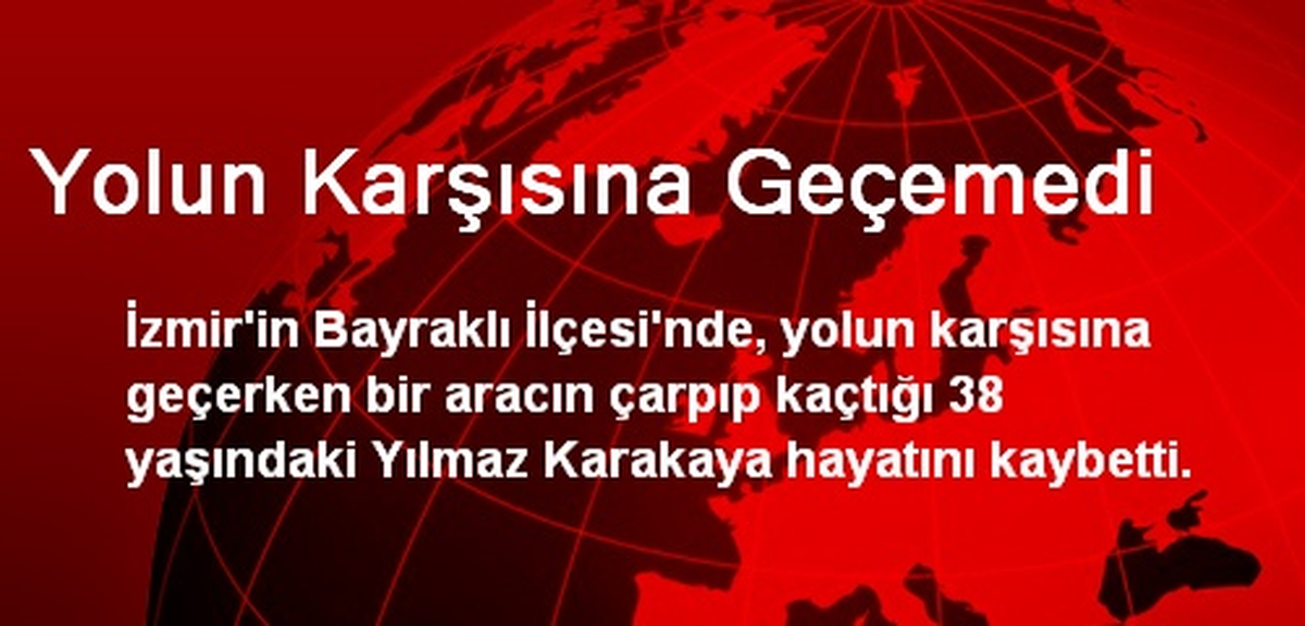 Yolun Karşısına Geçemedi