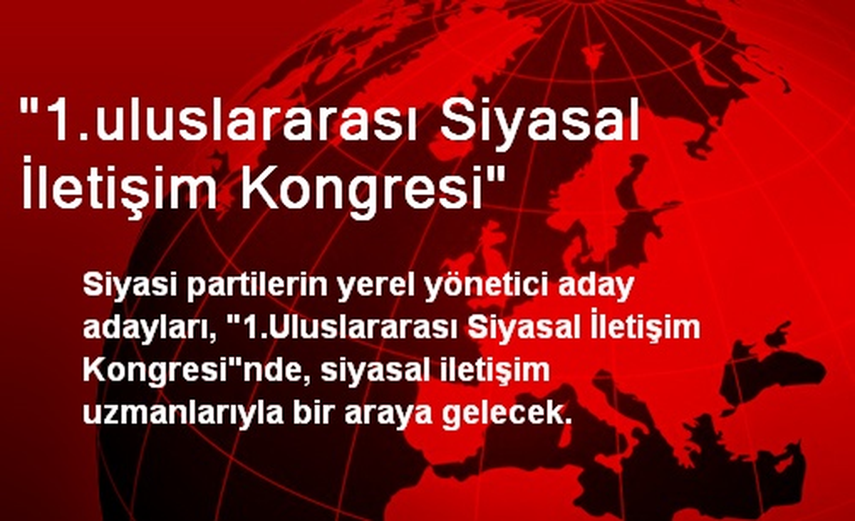 "1.uluslararası Siyasal İletişim Kongresi"