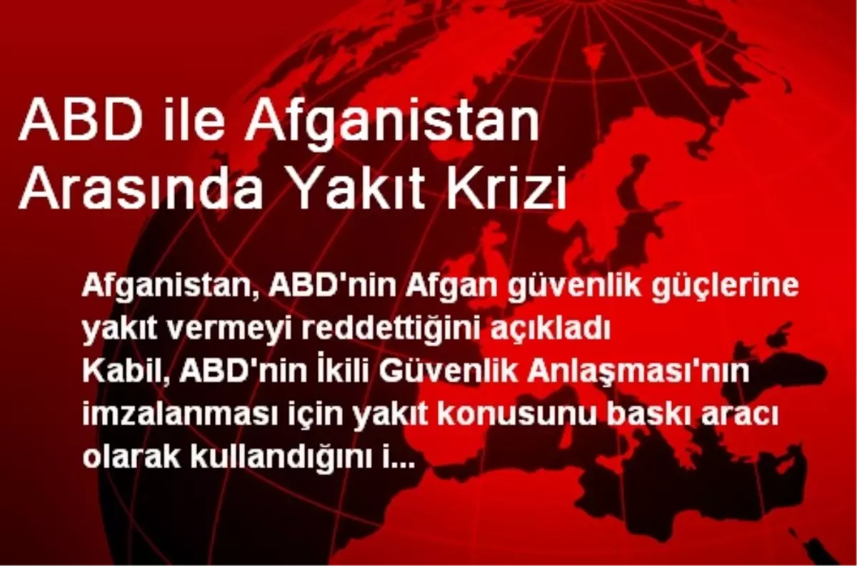 ABD ile Afganistan Arasında Yakıt Krizi