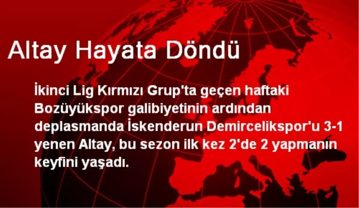 Altay Hayata Döndü