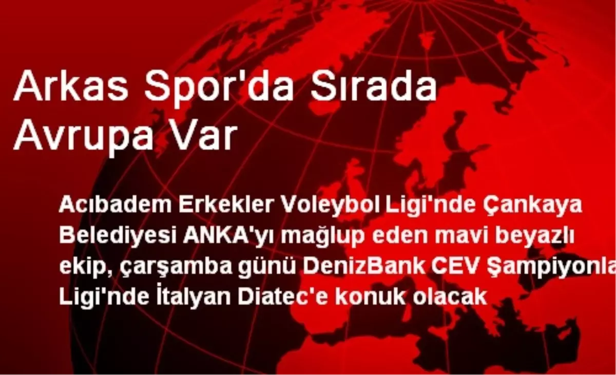 Arkas Spor\'da Sırada Avrupa Var