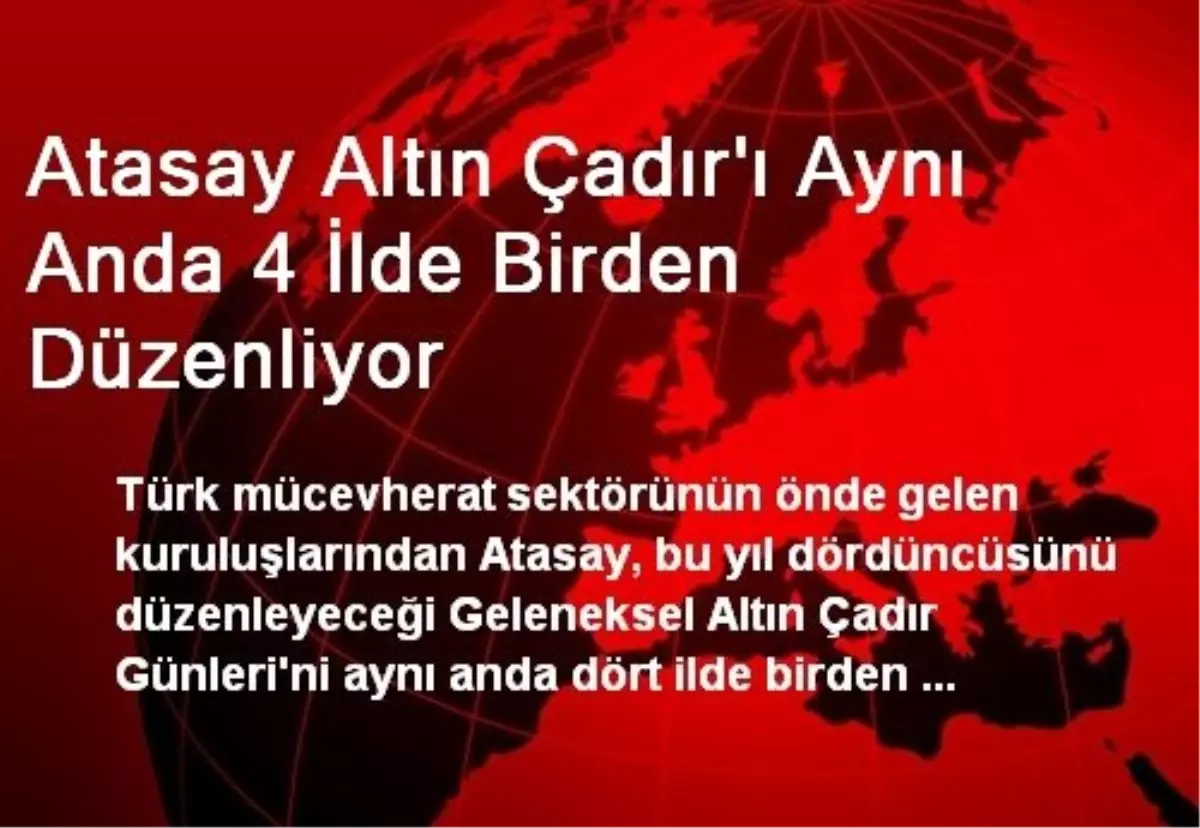 Atasay Altın Çadır\'ı Aynı Anda 4 İlde Birden Düzenliyor