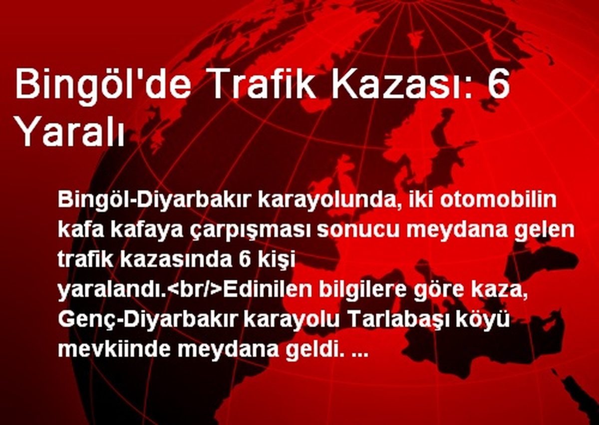 Bingöl\'de Trafik Kazası: 6 Yaralı