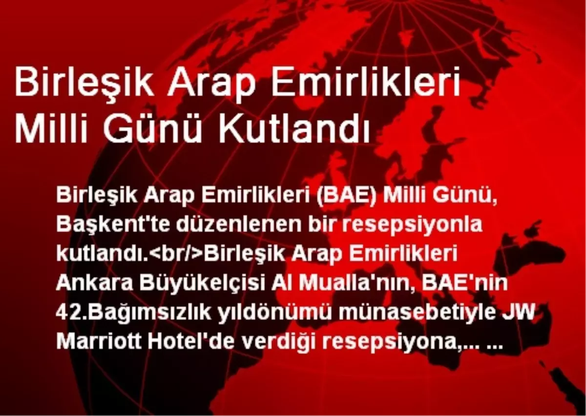 Birleşik Arap Emirlikleri Milli Günü Ankara\'da Kutlandı