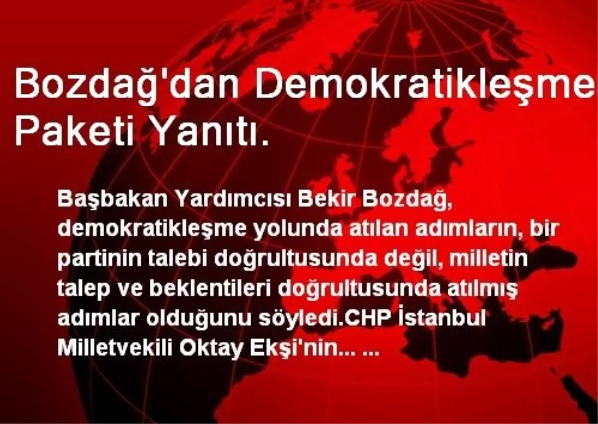 Bozdağ\'dan Demokratikleşme Paketi Yanıtı.