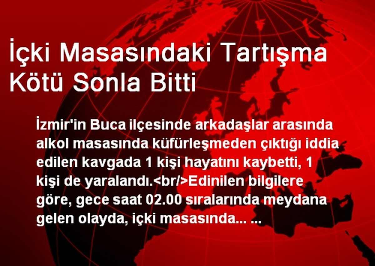 İzmir\'de İçki Masasındaki Tartışma Kötü Sonla Bitti