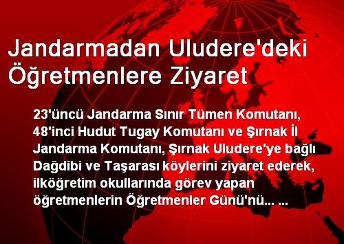 Jandarmadan Uludere\'deki Öğretmenlere Ziyaret