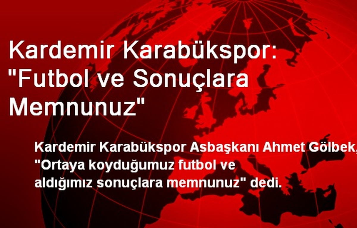 Kardemir Karabükspor: "Futbol ve Sonuçlara Memnunuz"