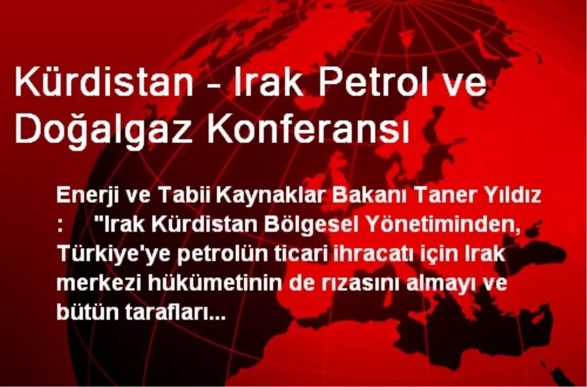 Kürdistan – Irak Petrol ve Doğalgaz Konferansı