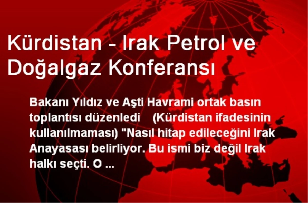 Kürdistan – Irak Petrol ve Doğalgaz Konferansı