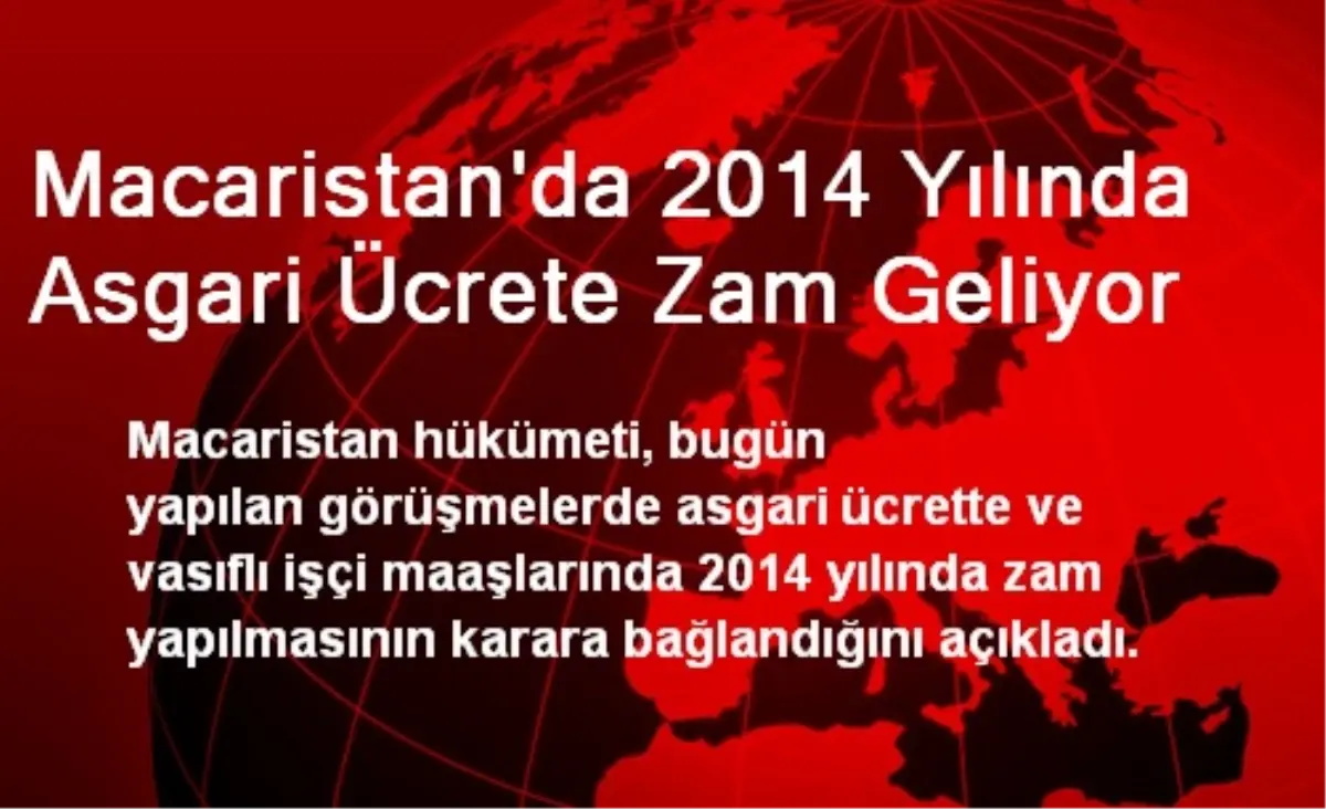 Macaristan\'da 2014 Yılında Asgari Ücrete Zam Geliyor