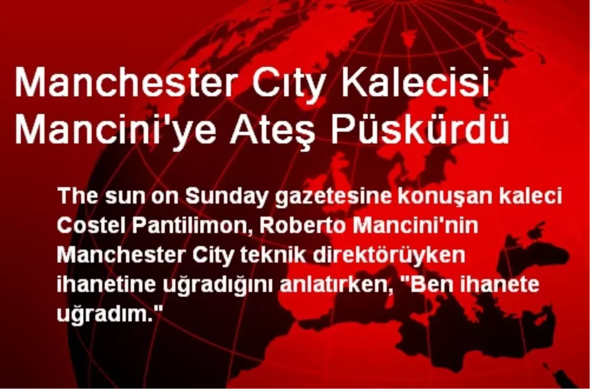 Manchester City Kalecisi Mancini\'ye Ateş Püskürdü