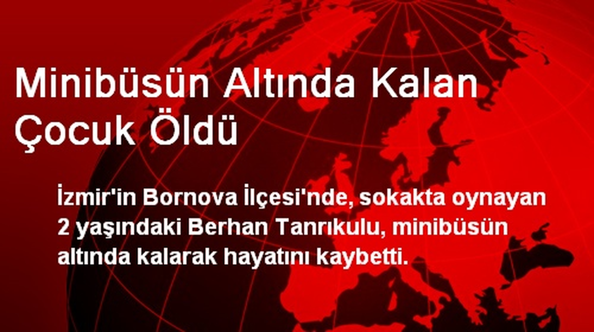 Minibüsün Altında Kalan Çocuk Öldü