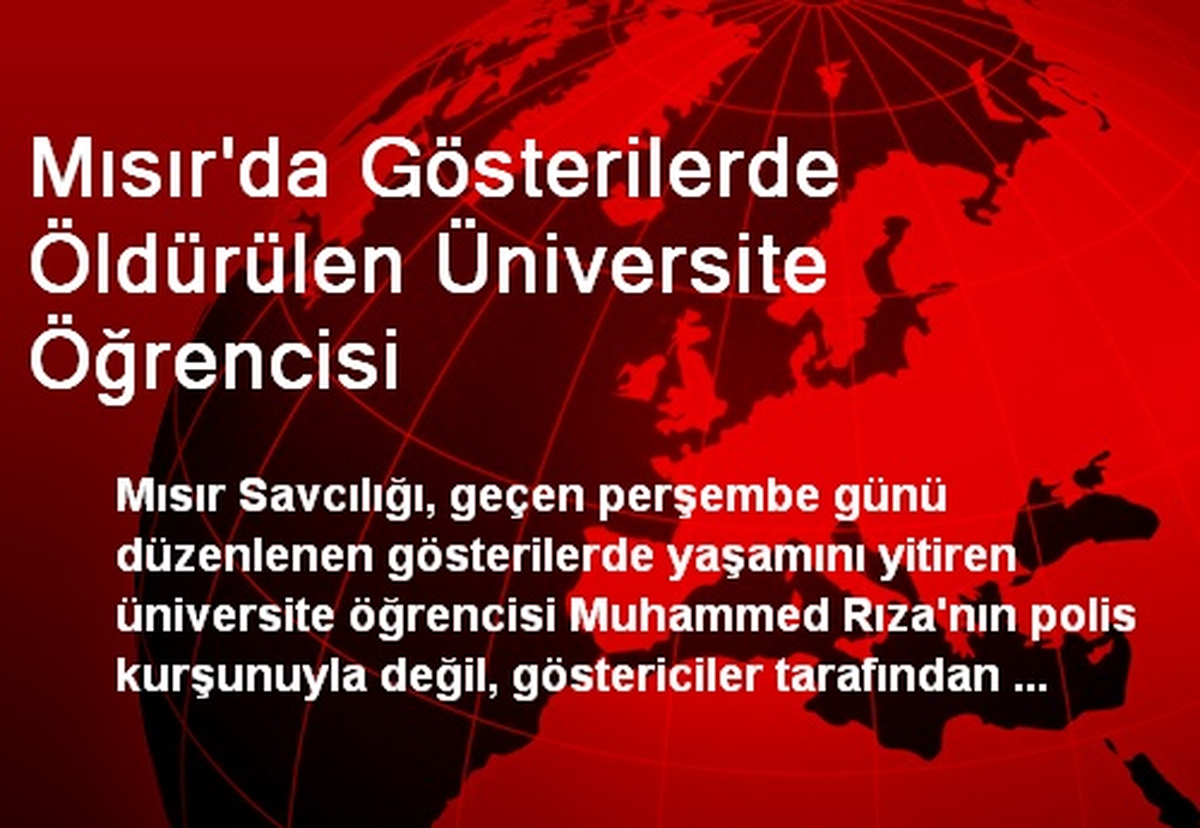 Mısır\'da Gösterilerde Öldürülen Üniversite Öğrencisi