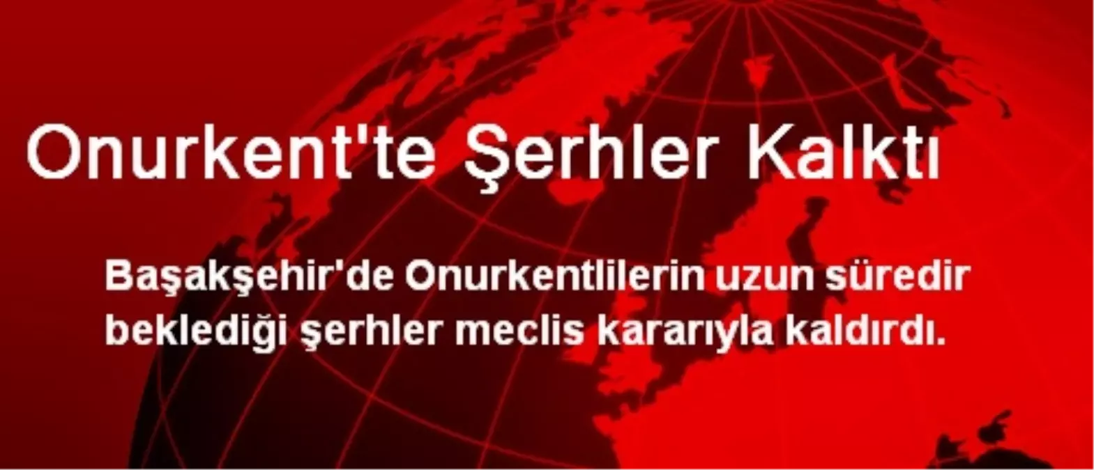 Onurkent\'te Şerhler Kalktı