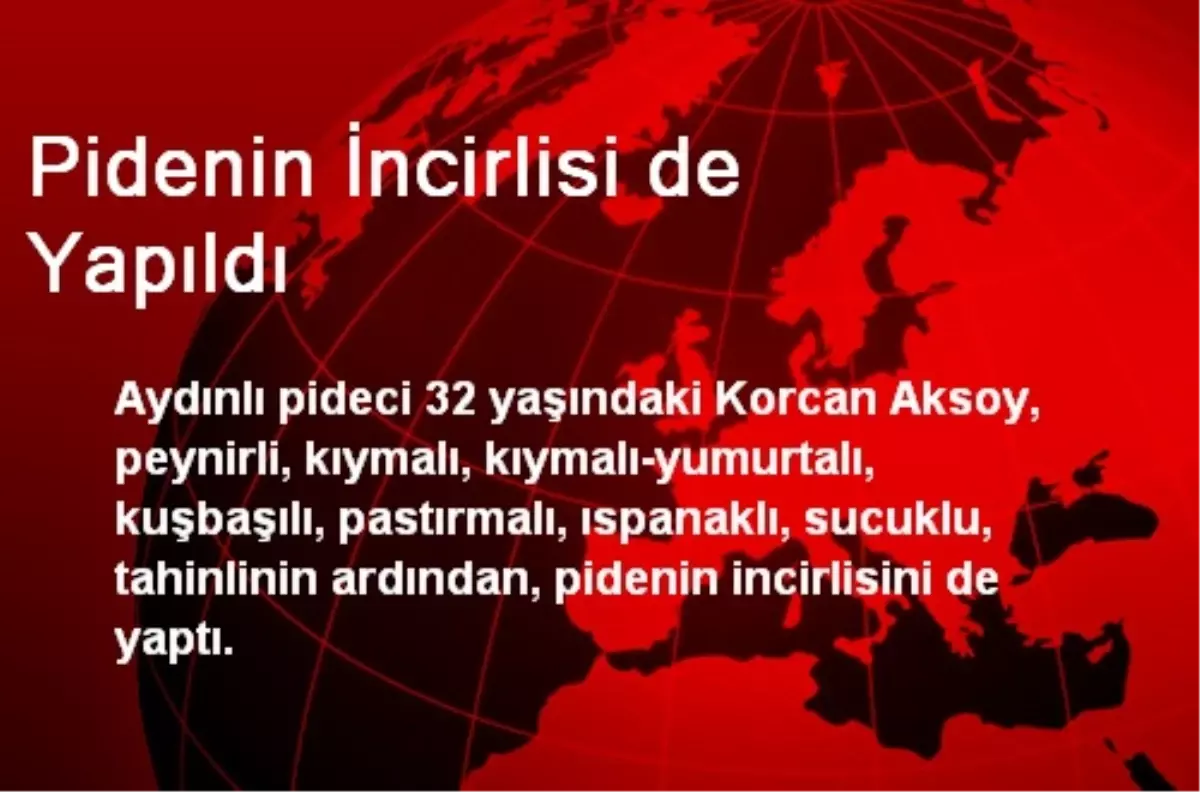 Aydın\'da Pidenin İncirlisi de Yapıldı