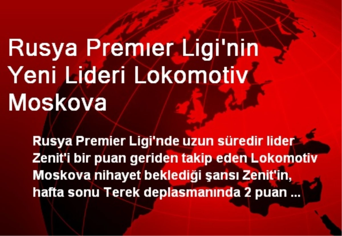 Rusya Premıer Ligi\'nin Yeni Lideri Lokomotiv Moskova