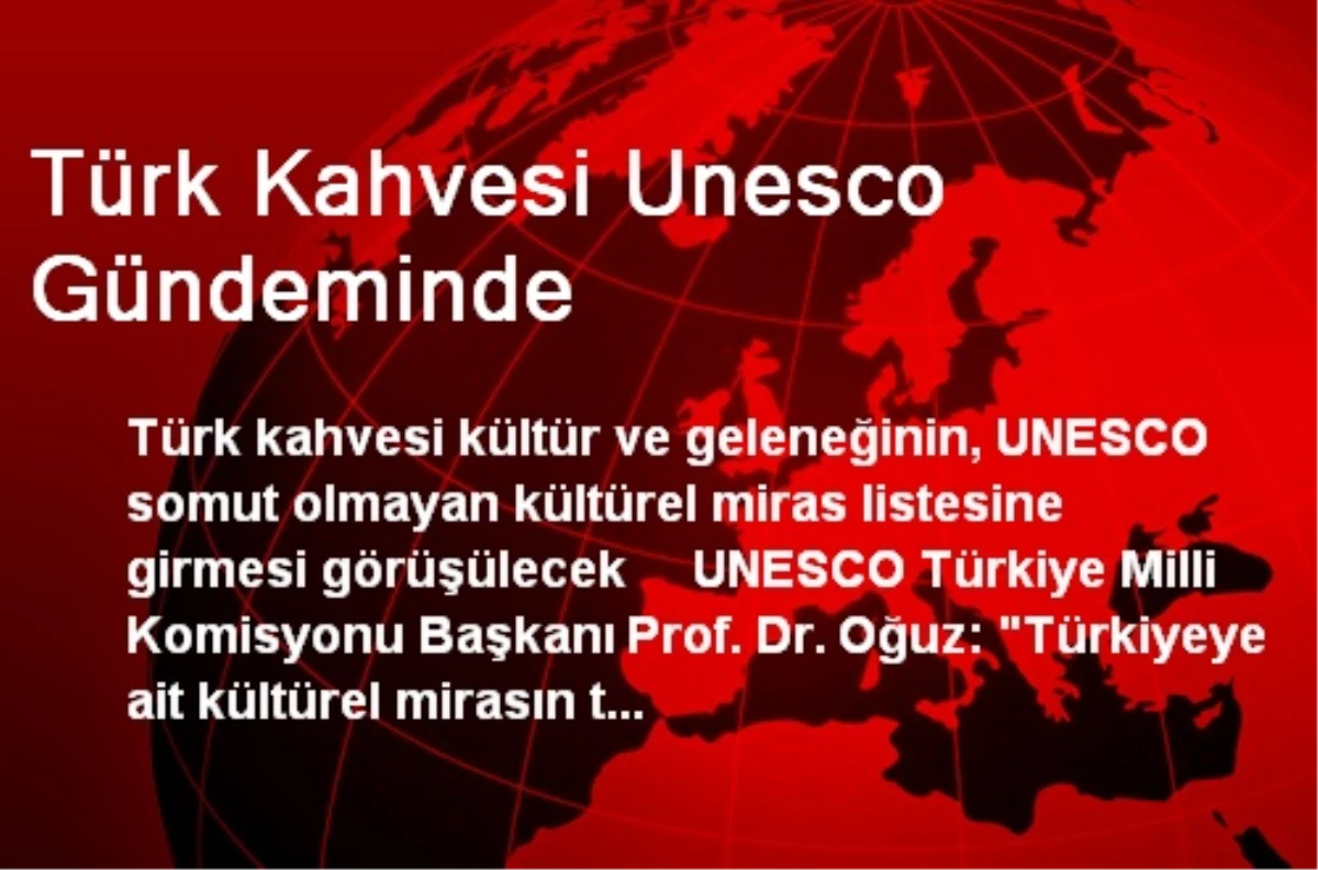 Türk Kahvesi Unesco Gündeminde