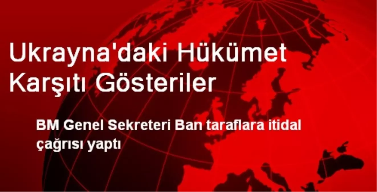 Ukrayna\'daki Hükümet Karşıtı Gösteriler