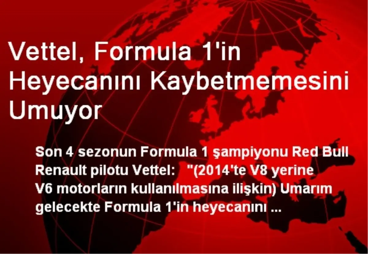 Vettel, Formula 1\'in Heyecanını Kaybetmemesini Umuyor